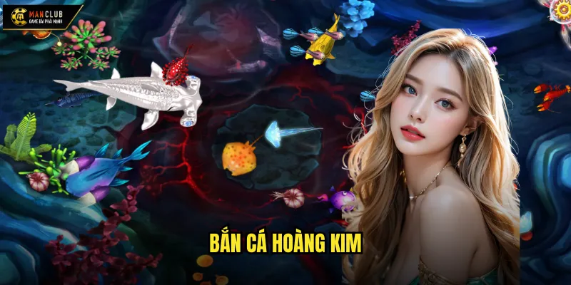 Bắn Cá Hoàng Kim