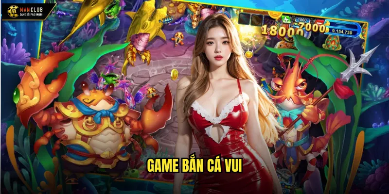 Game bắn cá vui manclub giải trí thư giãn sau giờ làm việc 1 game bắn cá vui