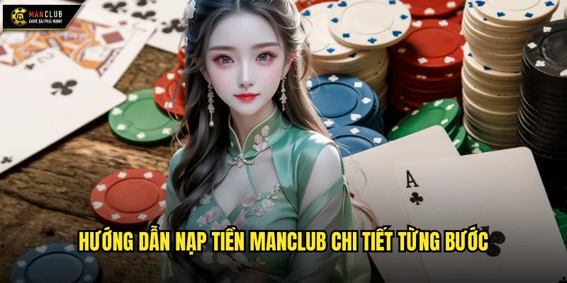 Nạp tiền manclub đa dạng phương thức thanh toán tiện lợi 2 Hướng dẫn nạp tiền manclub chi tiết từng bước