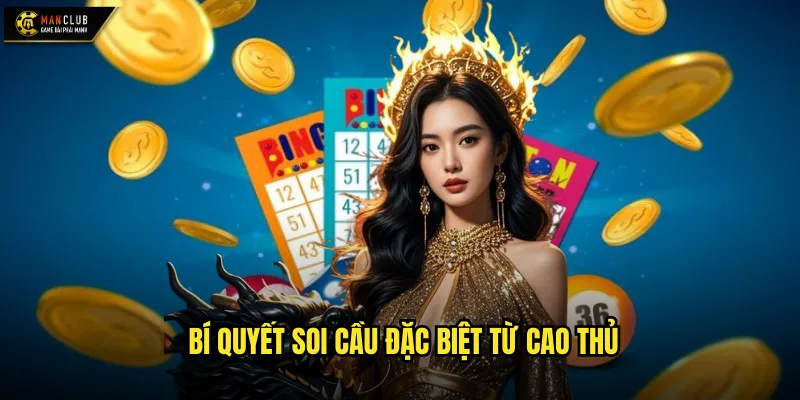 Soi cầu đặc biệt hôm nay manclub dự đoán chính xác giải đặc biệt 3 Bí quyết soi cầu đặc biệt từ cao thủ
