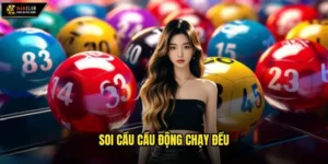 Soi cầu cầu động chạy đều