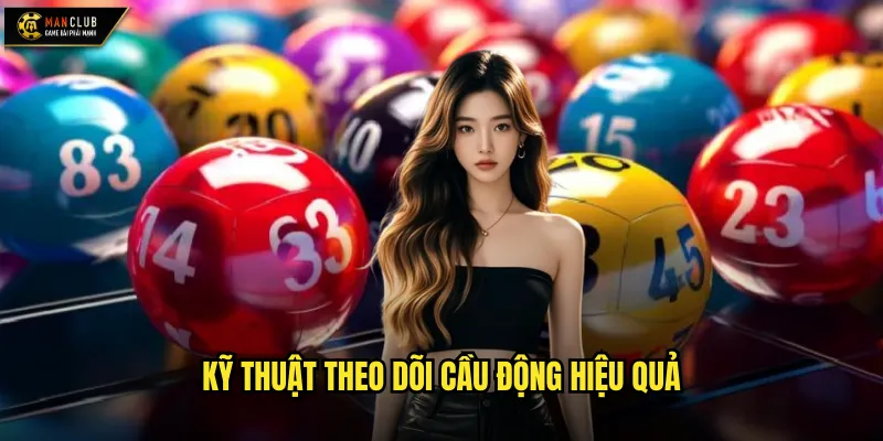 Soi cầu cầu động chạy đều manclub theo dõi xu hướng biến động số 3 Kỹ thuật theo dõi cầu động hiệu quả