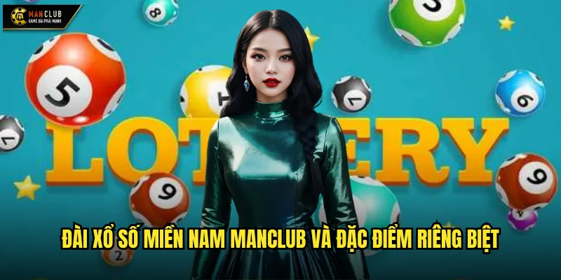 Đài xổ số miền Nam manclub kho tàng thông tin xổ số Nam Bộ 2 Đài xổ số miền Nam manclub và đặc điểm riêng biệt