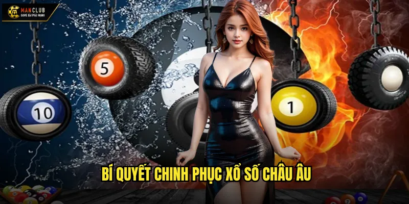 Bí quyết chinh phục xổ số châu Âu