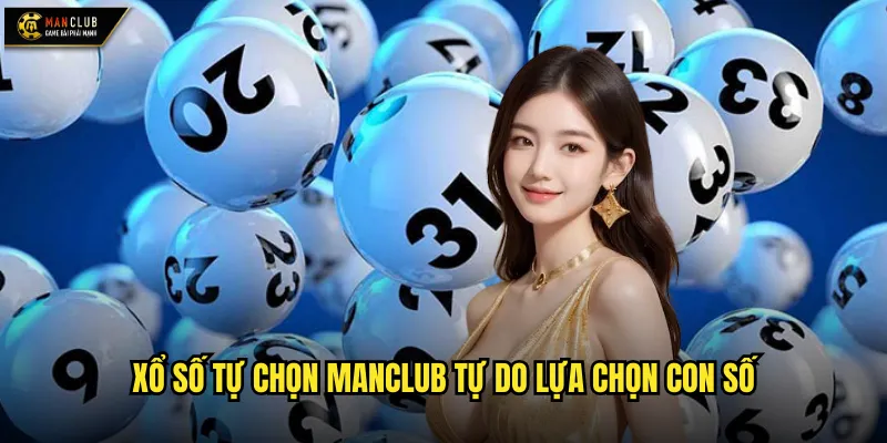 Xổ số tự chọn manclub chủ động kiểm soát số phận may mắn 2 Soi cầu theo ngày sinh