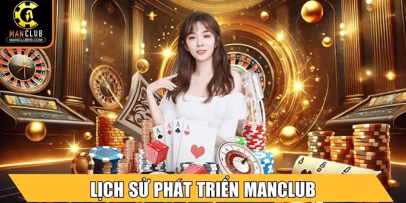Lịch sử phát triển Manclub